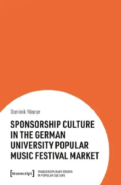 Sponsorship Culture in the German University Popular Music Festival Market by Dominik Nösner