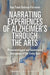Narrating Experiences of Alzheimer's Through the Arts: Phenomenological and Existentialist Descriptions of the Living Body by Ana Paula Barbosa-Fohrmann