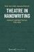 Theatre in Handwriting: Hamburg Prompt Book Practices, 1770s-1820s by Martin Jörg Schäfer