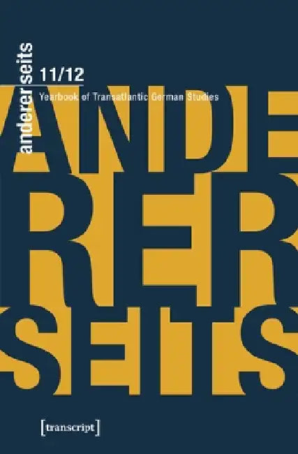 Andererseits - Yearbook of Transatlantic German Studies: Vol. 11/12, 2022/23 by William Collins Donahue