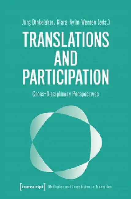 Translations and Participation: Cross-Disciplinary Perspectives by Jörg Dinkelaker