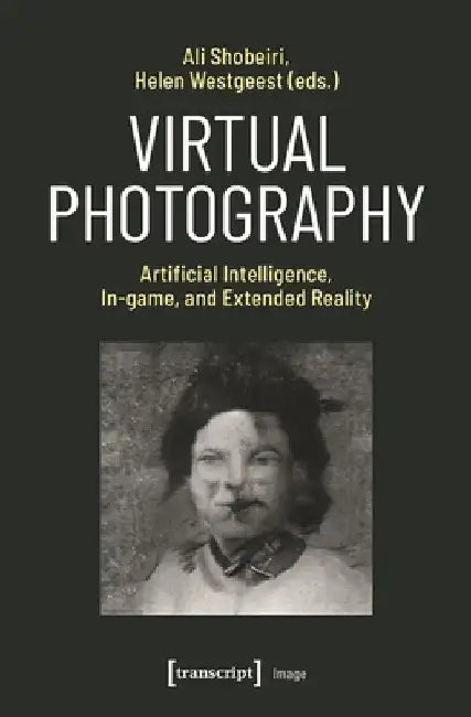 Virtual Photography: Artificial Intelligence, In-Game, and Extended Reality by Ali Shobeiri