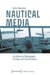 Nautical Media: An Historical Ethnography of Ships and Control Rooms by Asher Boersma