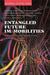 Entangled Future Im/Mobilities: Interdisciplinary Perspectives on Mobility Studies by Daniela Atanasova
