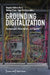 Grounding Digitalization: Technologies, Materialities, and Spaces by Regula Valérie Burri, Hanna Göbel, Inga Reimers
