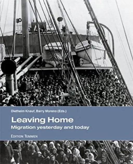 Leaving Home - Migration Yesterday and T by Diethelm Knauf