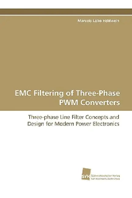 EMC Filtering of Three-Phase Pwm Converters by Marcelo Lobo Heldwein