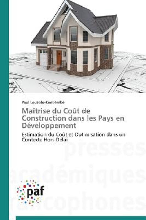 Maîtrise Du Coût de Construction Dans Les Pays En Développement by Louzolo-Kimbembe-P