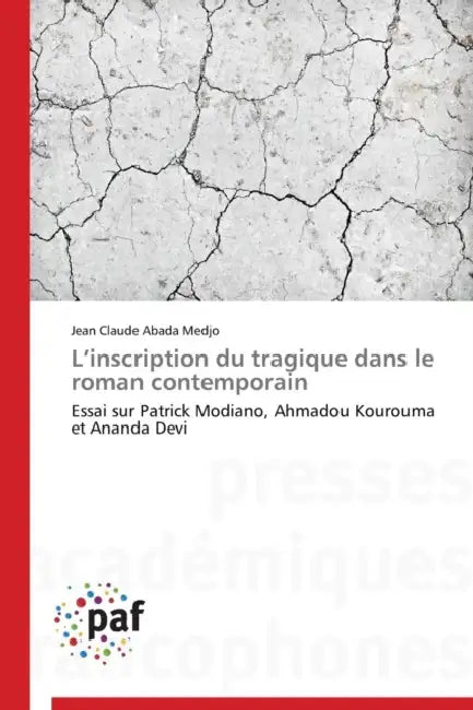 L Inscription Du Tragique Dans Le Roman Contemporain by Abada Medjo-J