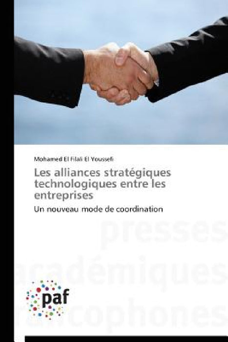 Les Alliances Stratégiques Technologiques Entre Les Entreprises by El Youssefi-M
