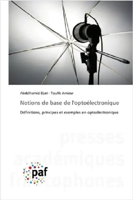 Notions de base de l'optoélectronique by Abdelhamid Djari