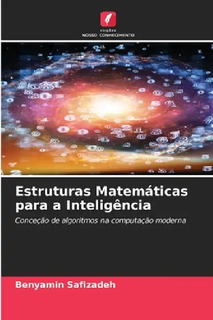Estruturas Matemáticas para a Inteligência by Benyamin Safizadeh