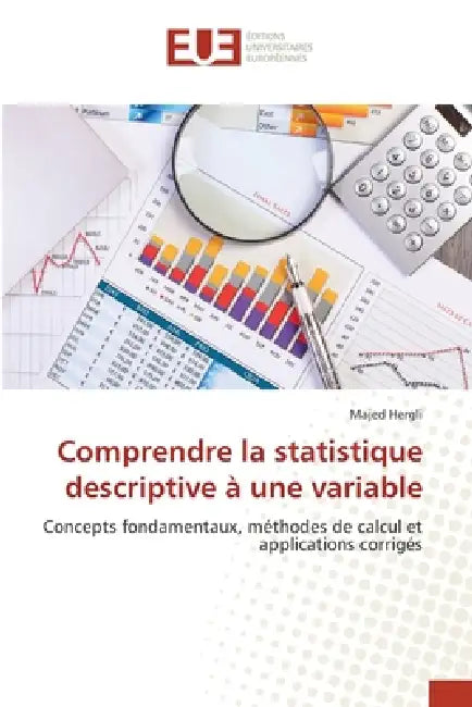 Comprendre la statistique descriptive à une variable by Majed Hergli