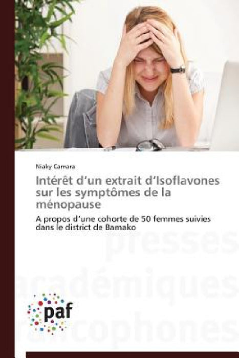 Intérèt D Un Extrait D Isoflavones Sur Les Symptômes de la Ménopause by Camara-N