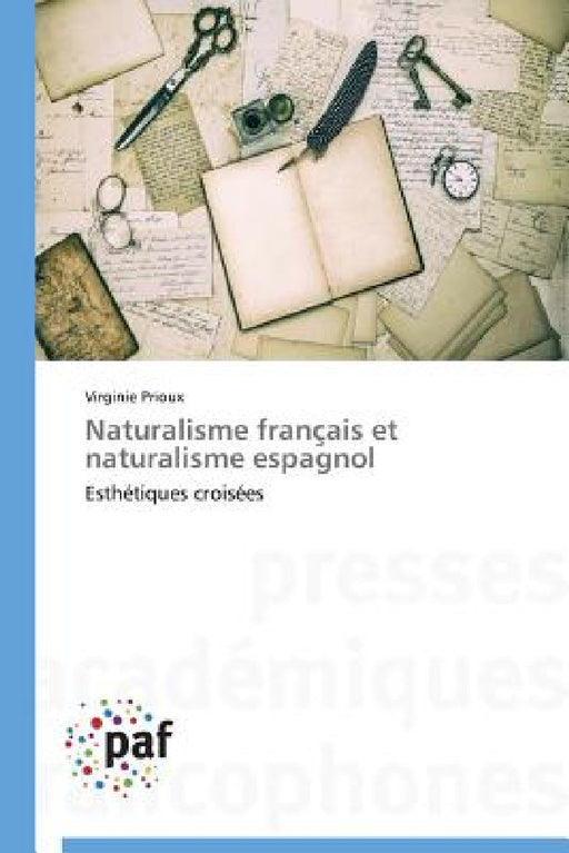 Naturalisme Français Et Naturalisme Espagnol by Prioux-V