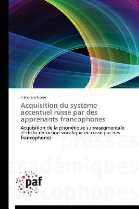 Acquisition Du Système Accentuel Russe Par Des Apprenants Francophones by Goire-F