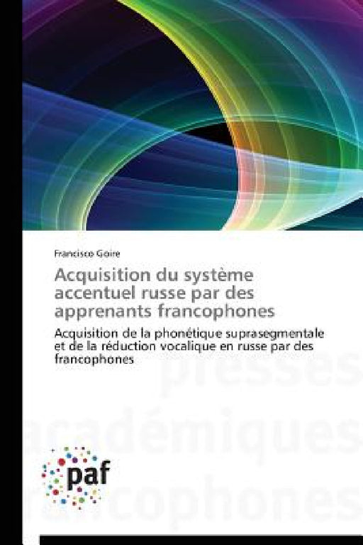 Acquisition Du Système Accentuel Russe Par Des Apprenants Francophones by Goire-F