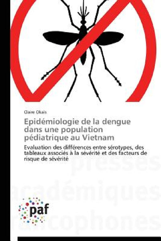 Epidémiologie de la Dengue Dans Une Population Pédiatrique Au Vietnam by Okais-C