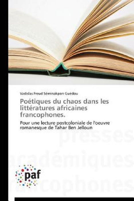 Poétiques Du Chaos Dans Les Littératures Africaines Francophones. by Guedou-V