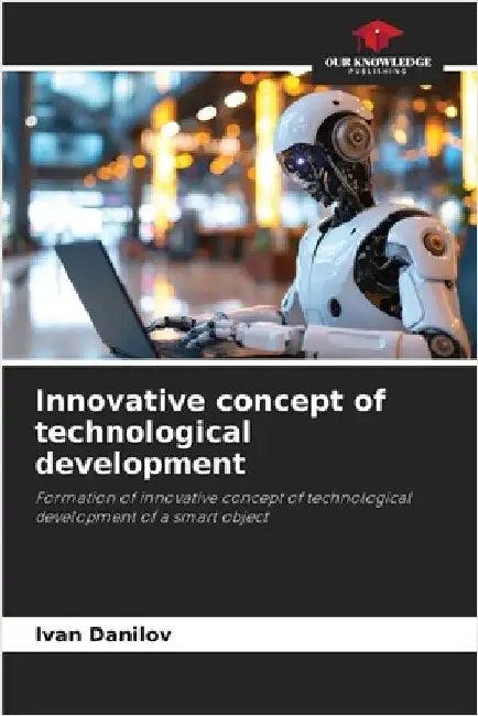 Innovative concept of technological development by Danilov, Ivan