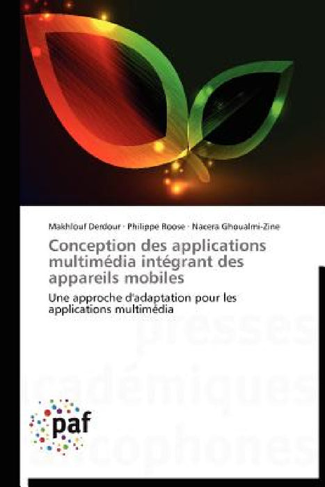 Conception Des Applications Multimédia Intégrant Des Appareils Mobiles by Collectif