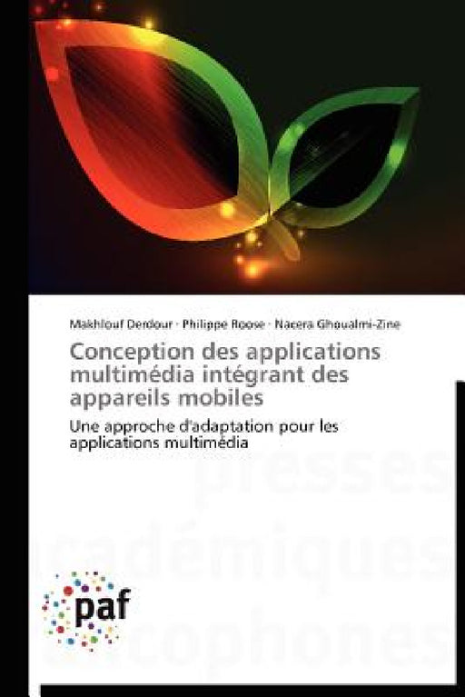 Conception Des Applications Multimédia Intégrant Des Appareils Mobiles by Collectif