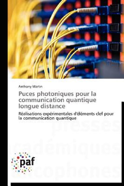 Puces Photoniques Pour La Communication Quantique Longue Distance by Martin-A