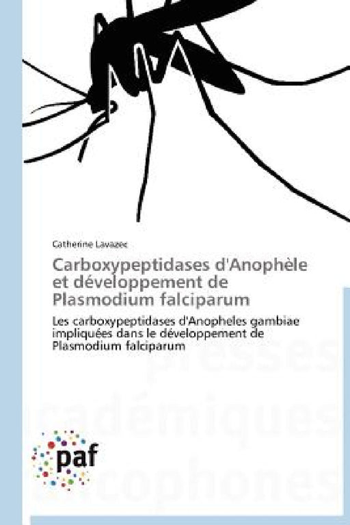 Carboxypeptidases d'Anophèle Et Développement de Plasmodium Falciparum by Lavazec-C