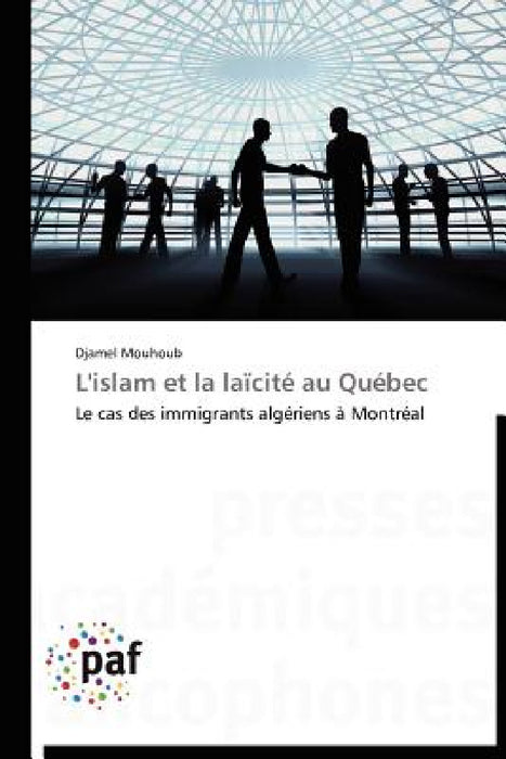 L'Islam Et La Laïcité Au Québec by Mouhoub-D