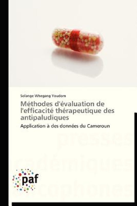 Méthodes d'Évaluation de l'Efficacité Thérapeutique Des Antipaludiques by Youdom-S