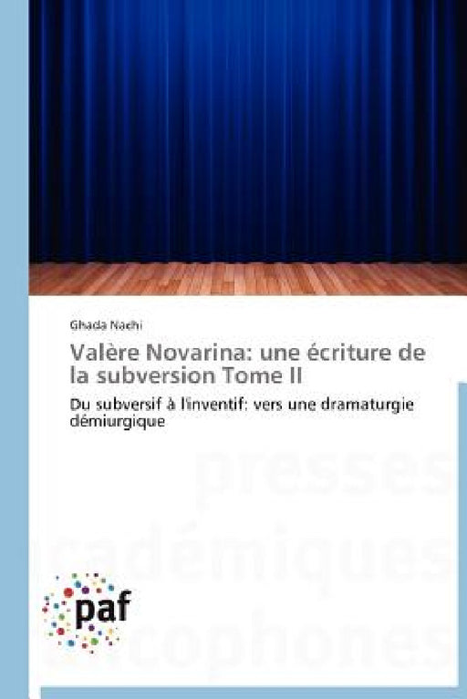 Valère Novarina: Une Écriture de la Subversion Tome II by Nachi-G