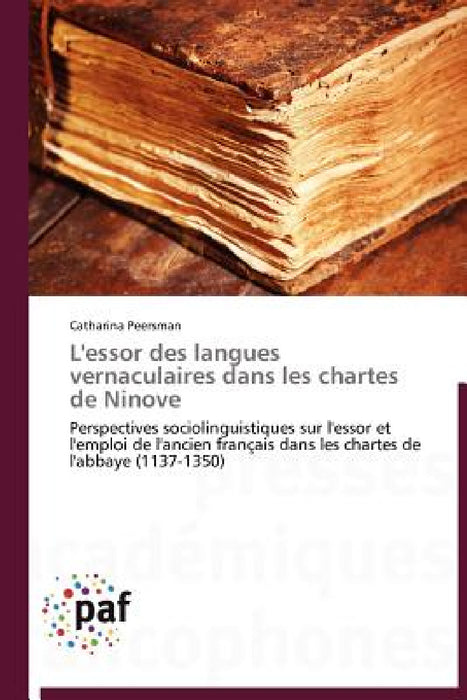 L'Essor Des Langues Vernaculaires Dans Les Chartes de Ninove by Peersman-C