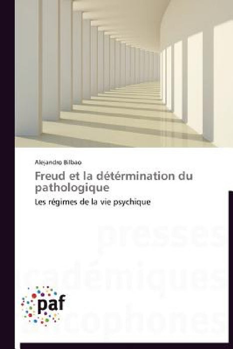 Freud Et La Détérmination Du Pathologique by Bilbao-A