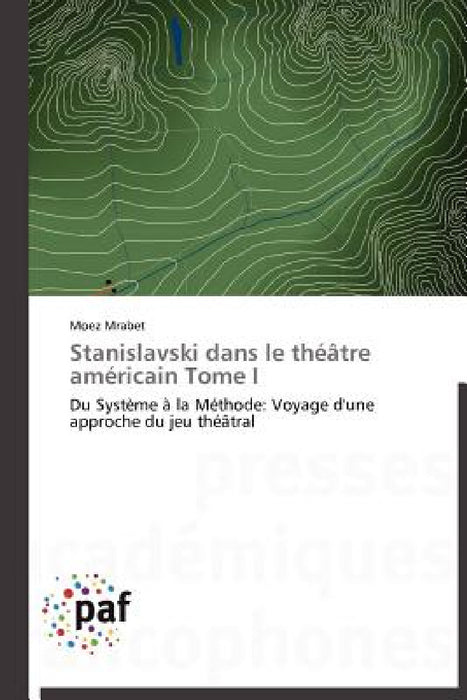 Stanislavski Dans Le Théâtre Américain Tome I by Mrabet-M