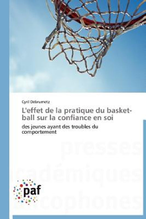 L'Effet de la Pratique Du Basket-Ball Sur La Confiance En Soi by Debrumetz-C