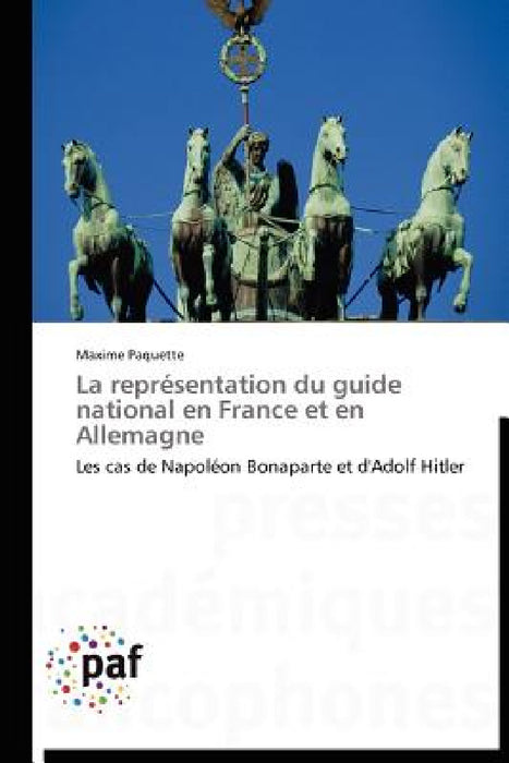 La Représentation Du Guide National En France Et En Allemagne by Paquette-M