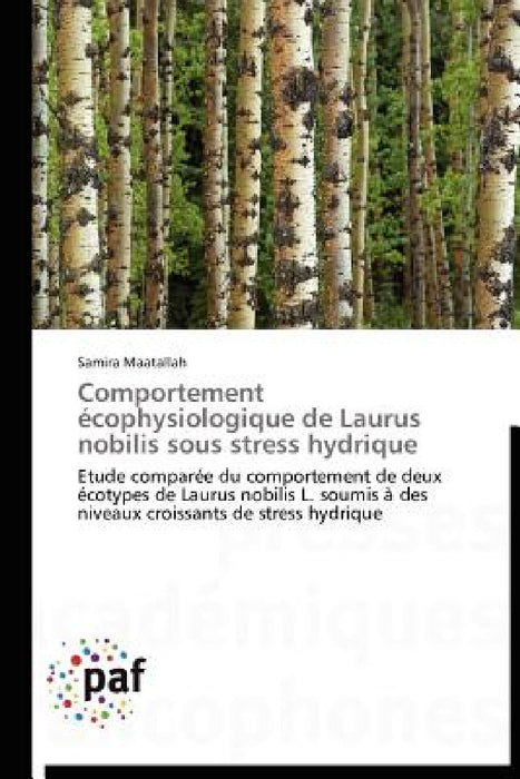 Comportement Écophysiologique de Laurus Nobilis Sous Stress Hydrique by Maatallah-S