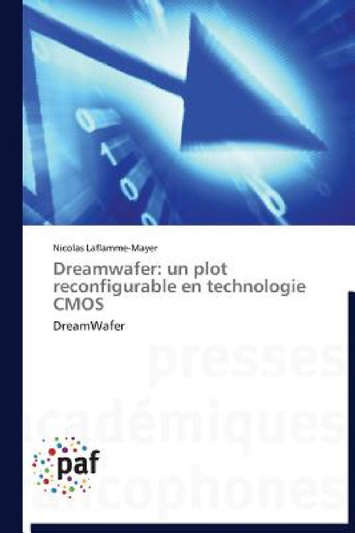 Dreamwafer: Un Plot Reconfigurable En Technologie CMOS by Laflamme-Mayer-N