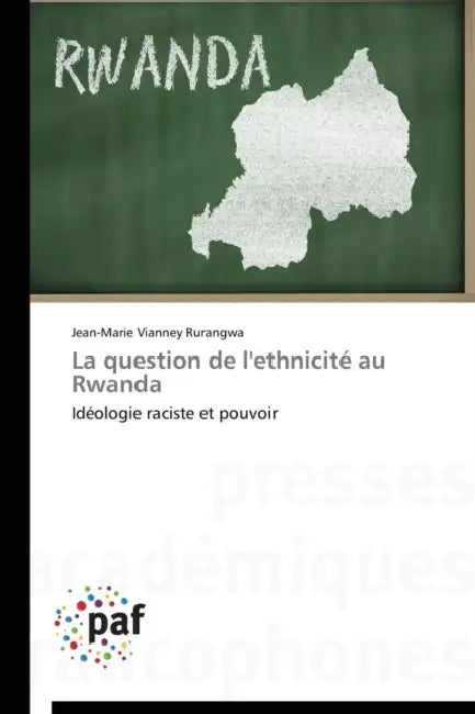La Question de l'Ethnicité Au Rwanda by Rurangwa-J