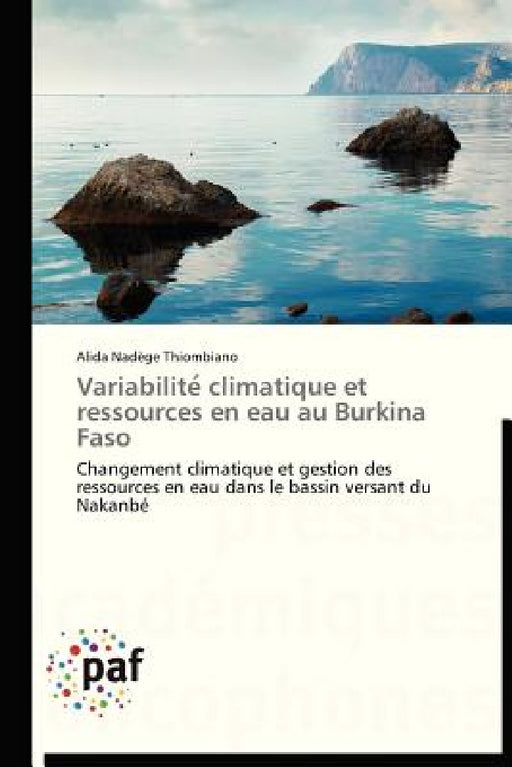 Variabilite Climatique Et Ressources En Eau Au Burkina Faso by Thiombiano-A