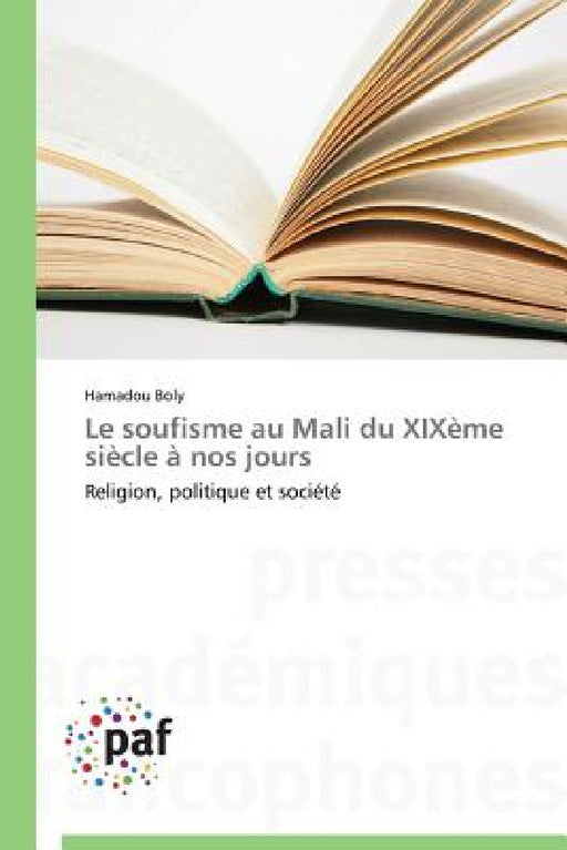 Le Soufisme Au Mali Du Xixème Siècle À Nos Jours by Boly-H