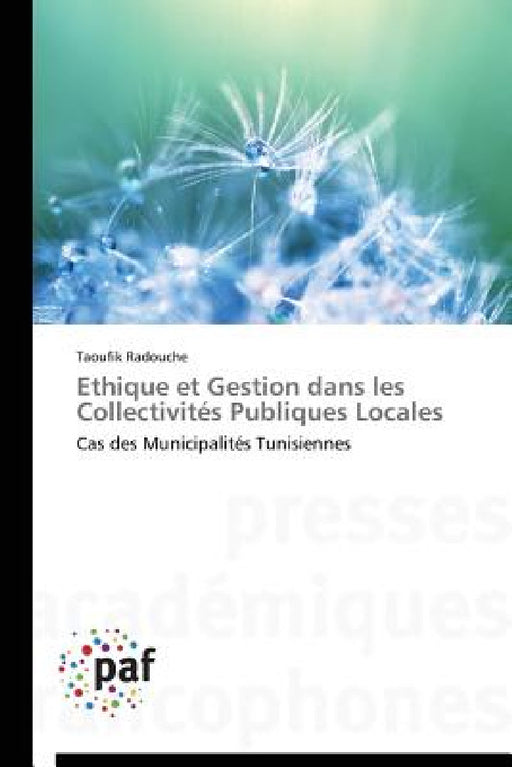 Ethique Et Gestion Dans Les Collectivités Publiques Locales by Radouche-T
