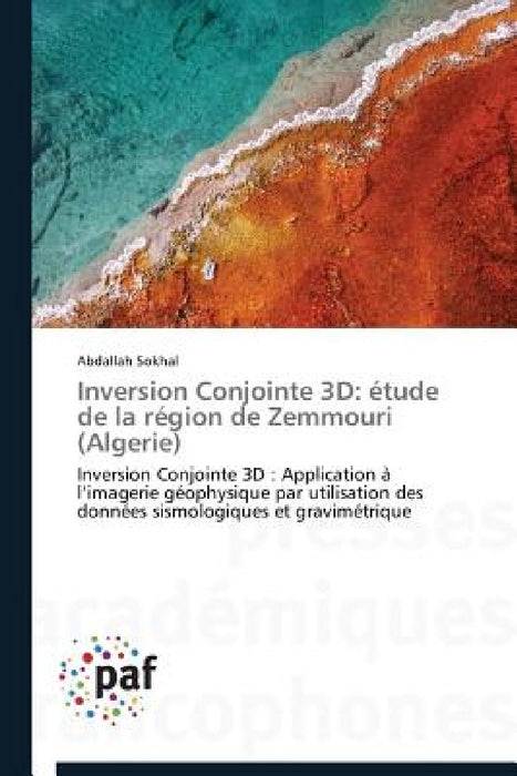 Inversion Conjointe 3D: Étude de la Région de Zemmouri (Algerie) by Sokhal-A