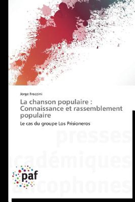 La Chanson Populaire: Connaissance Et Rassemblement Populaire by Frozzini-J