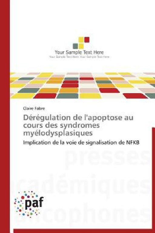 Dérégulation de l'Apoptose Au Cours Des Syndromes Myélodysplasiques by Fabre-C
