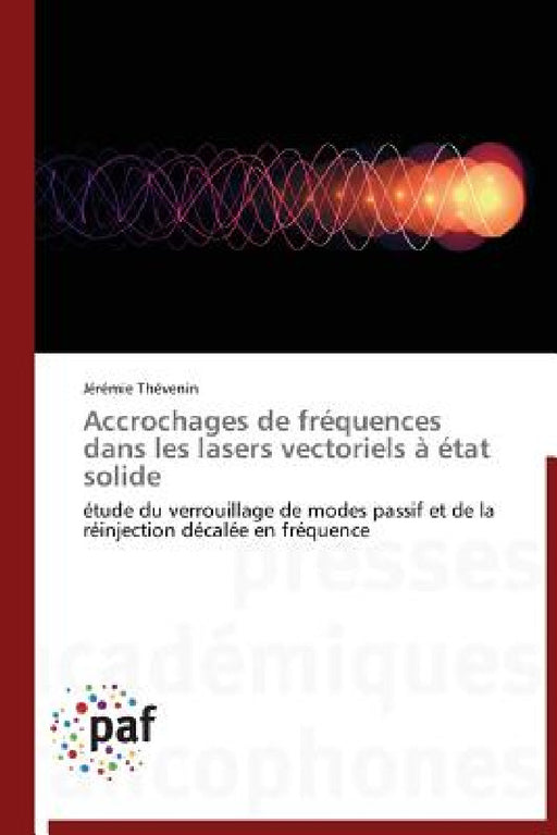 Accrochages de Fréquences Dans Les Lasers Vectoriels À État Solide by Thevenin-J