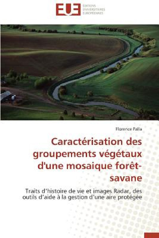 Caractérisation Des Groupements Végétaux d'Une Mosaique Forèt-Savane by Palla-F