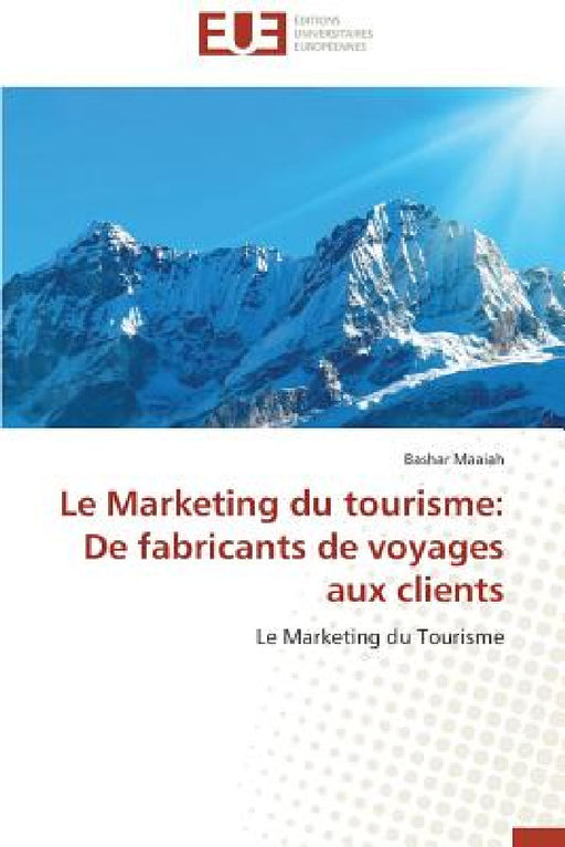 Le marketing du tourisme: de fabricants de voyages aux clients by Maaiah-B