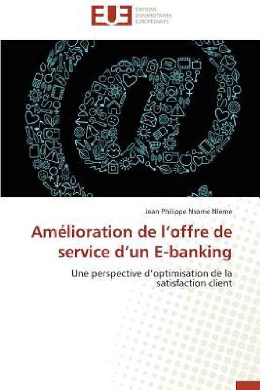 Amélioration de l offre de service d un e-banking by Nsome Nleme-J