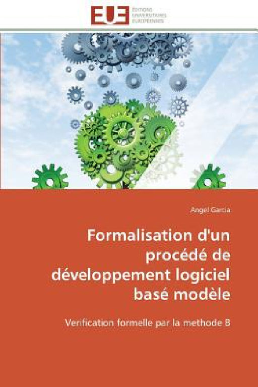 Formalisation d'Un Procédé de Développement Logiciel Basé Modèle by Garcia-A